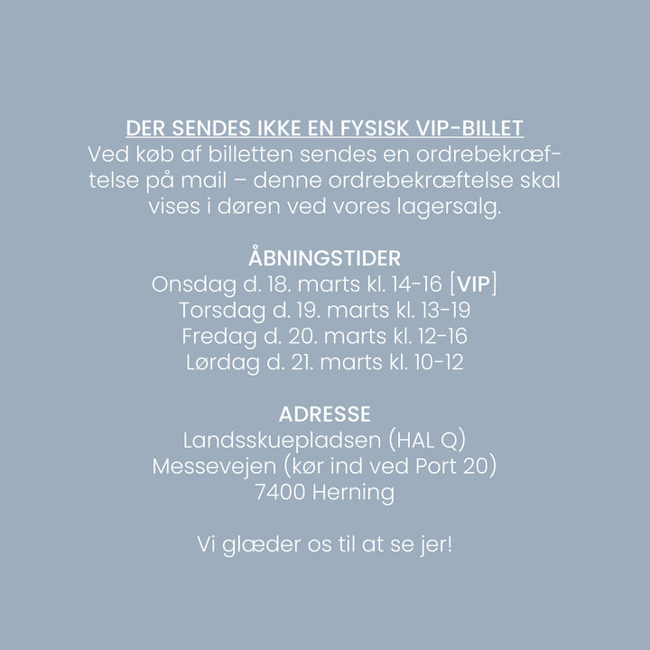 VIP billet til lagersalg onsdag 18/3 kl. 14 - 16 på Messevejen, Port 20, Hal Q, 7400 Herning